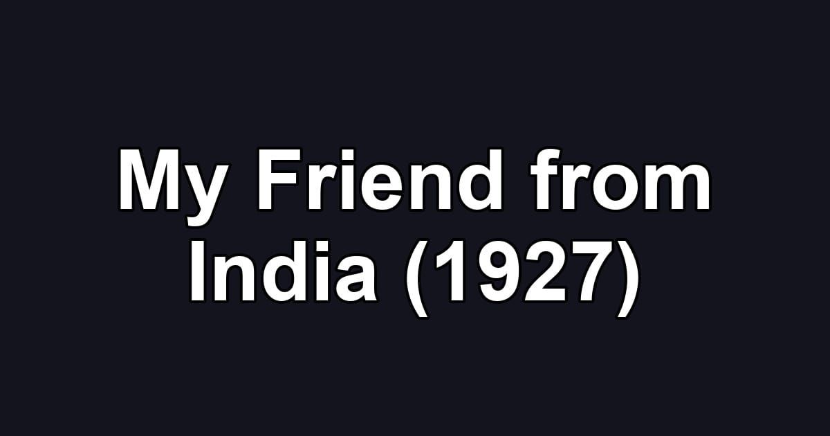 My Friend from India (1927)