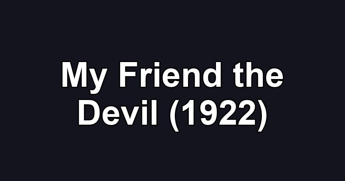 My Friend the Devil (1922)