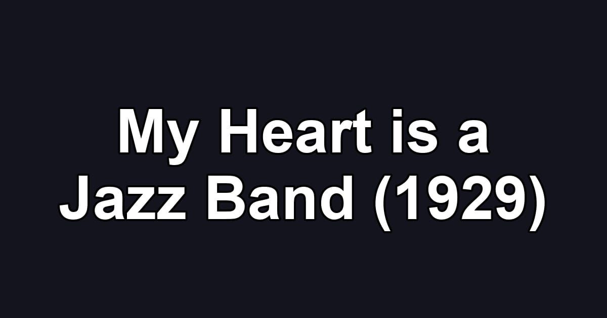 My Heart is a Jazz Band (1929)