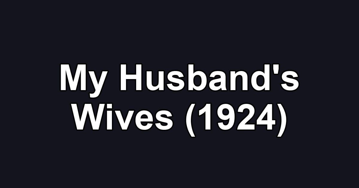 My Husband's Wives (1924)