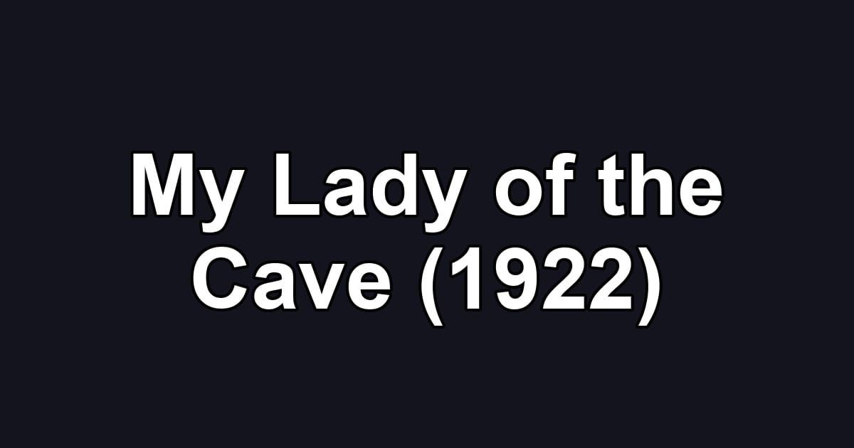 My Lady of the Cave (1922)