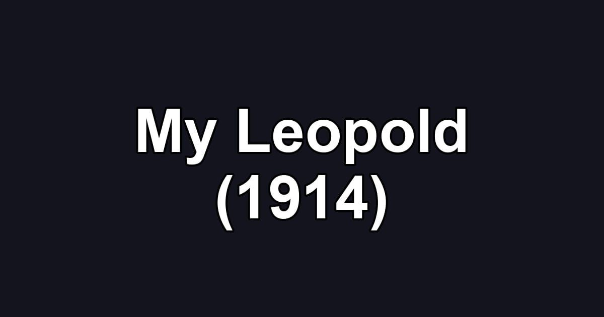 My Leopold (1914)