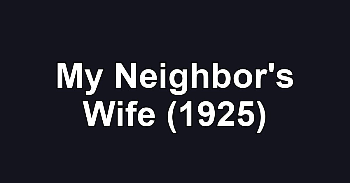 My Neighbor's Wife (1925)