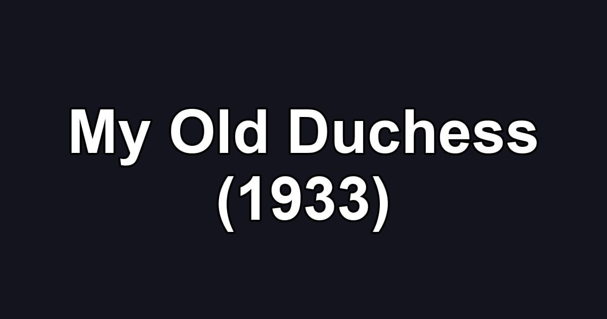 My Old Duchess (1933)