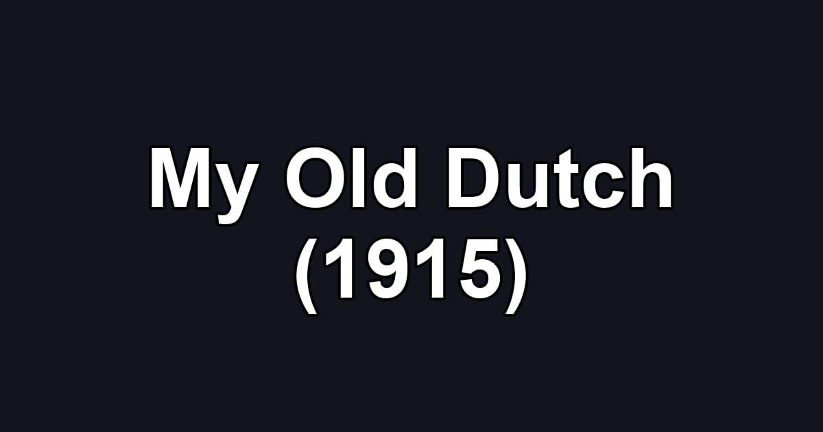 My Old Dutch (1915)
