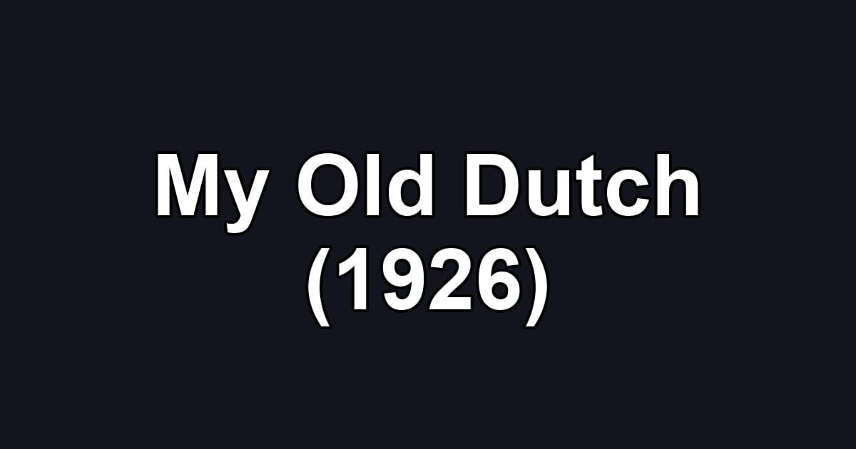 My Old Dutch (1926)