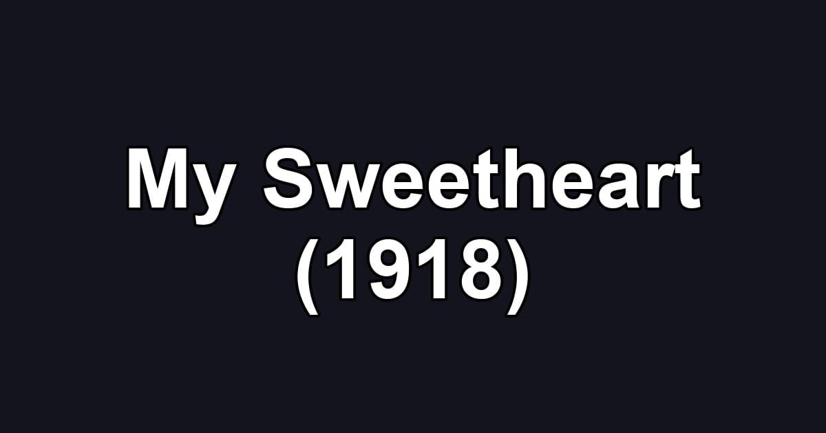 My Sweetheart (1918)