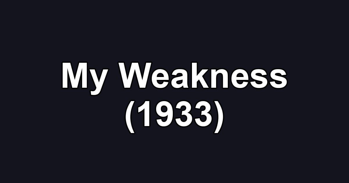 My Weakness (1933)