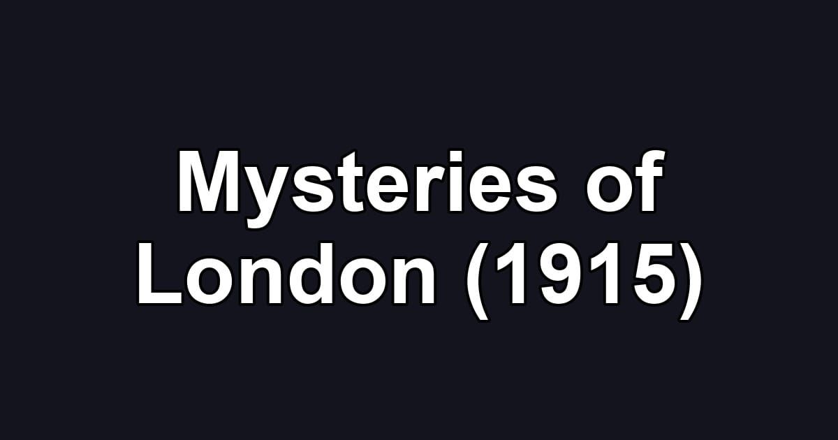 Mysteries of London (1915)
