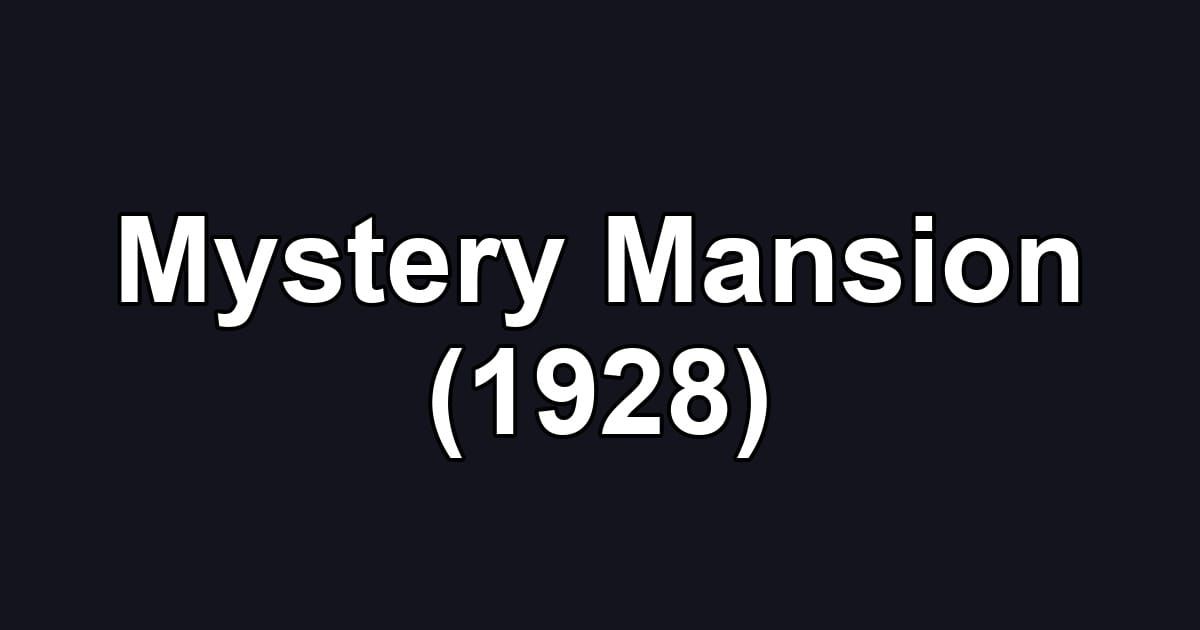 Mystery Mansion (1928)