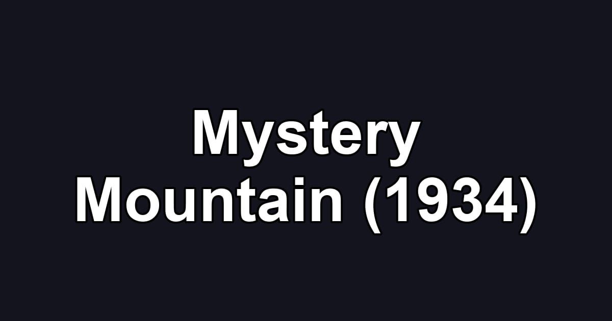 Mystery Mountain (1934)