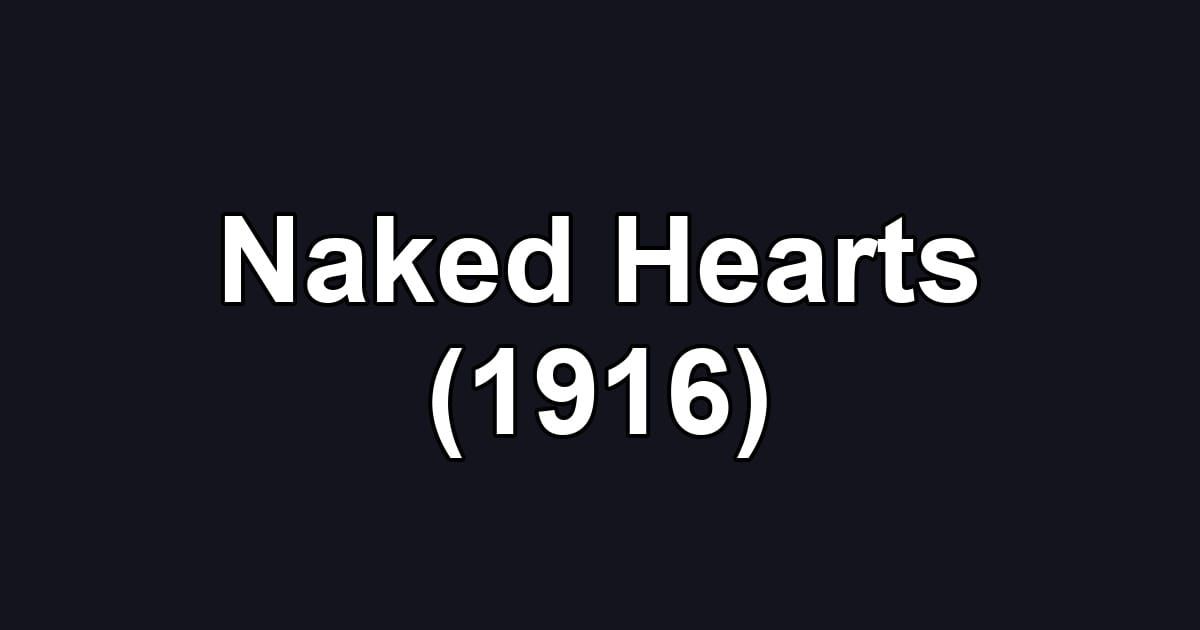 Naked Hearts (1916)