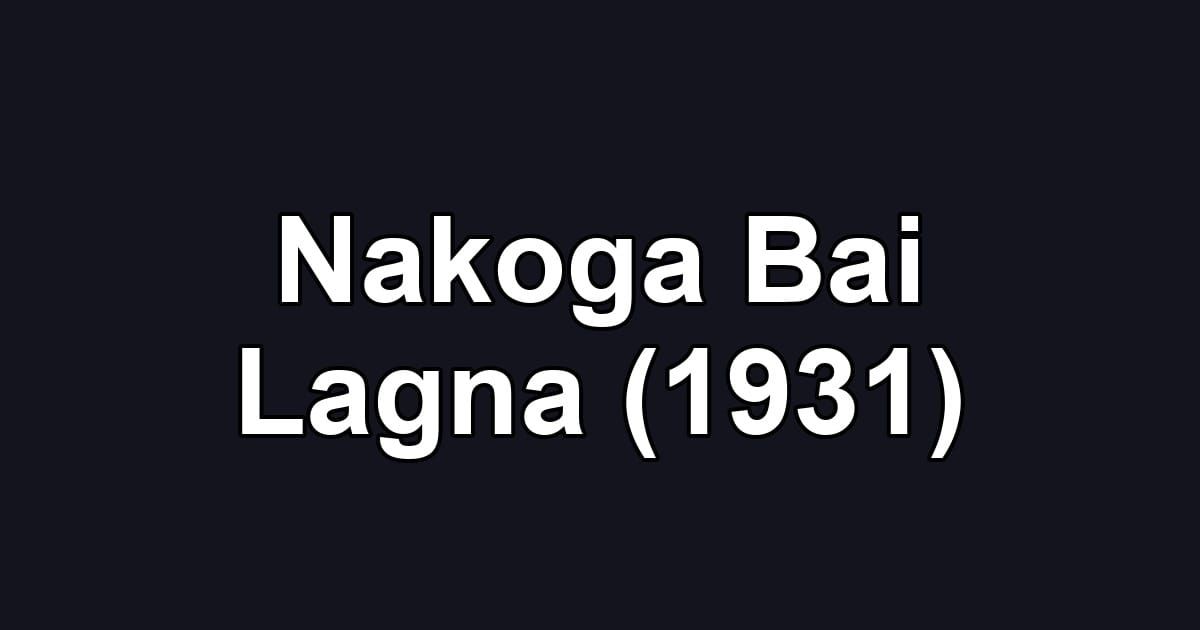 Nakoga Bai Lagna (1931)