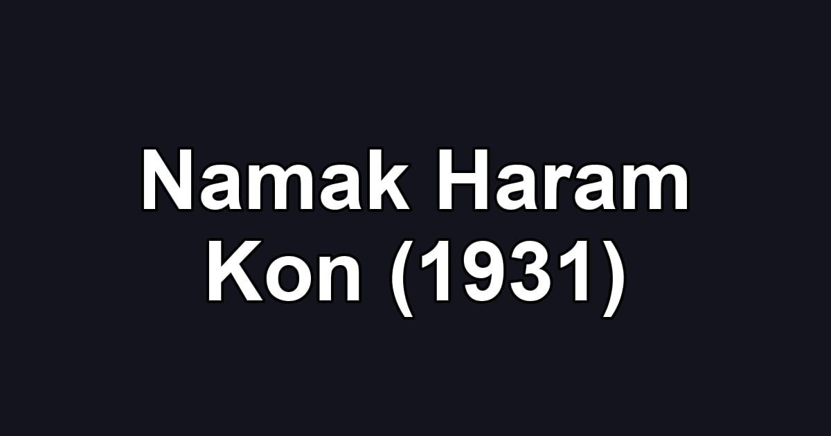 Namak Haram Kon (1931)