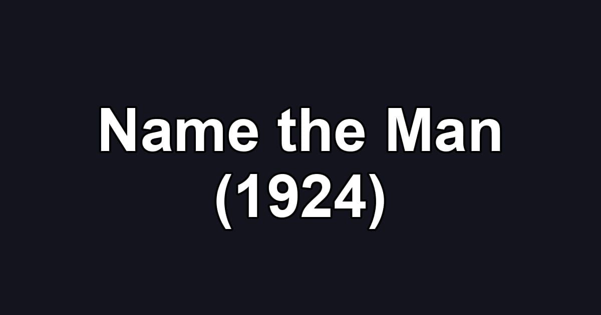 Name the Man (1924)