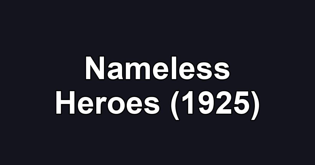 Nameless Heroes (1925)