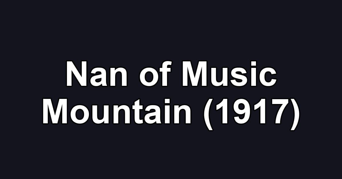 Nan of Music Mountain (1917)