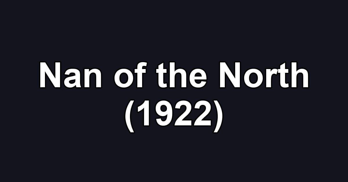 Nan of the North (1922)
