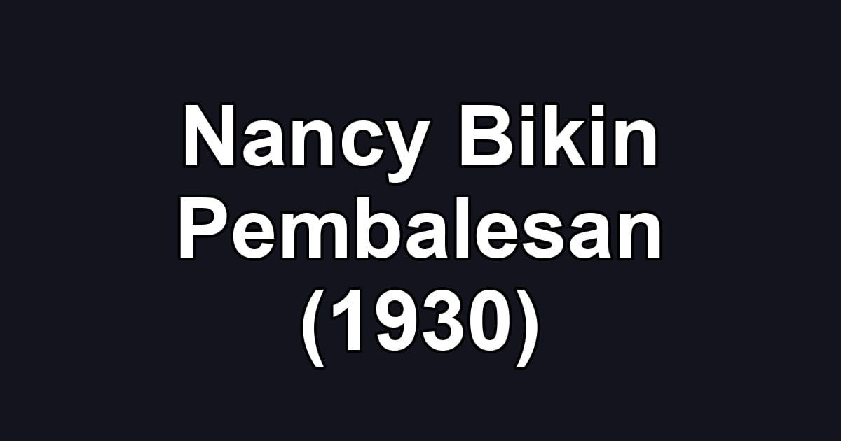 Nancy Bikin Pembalesan (1930)