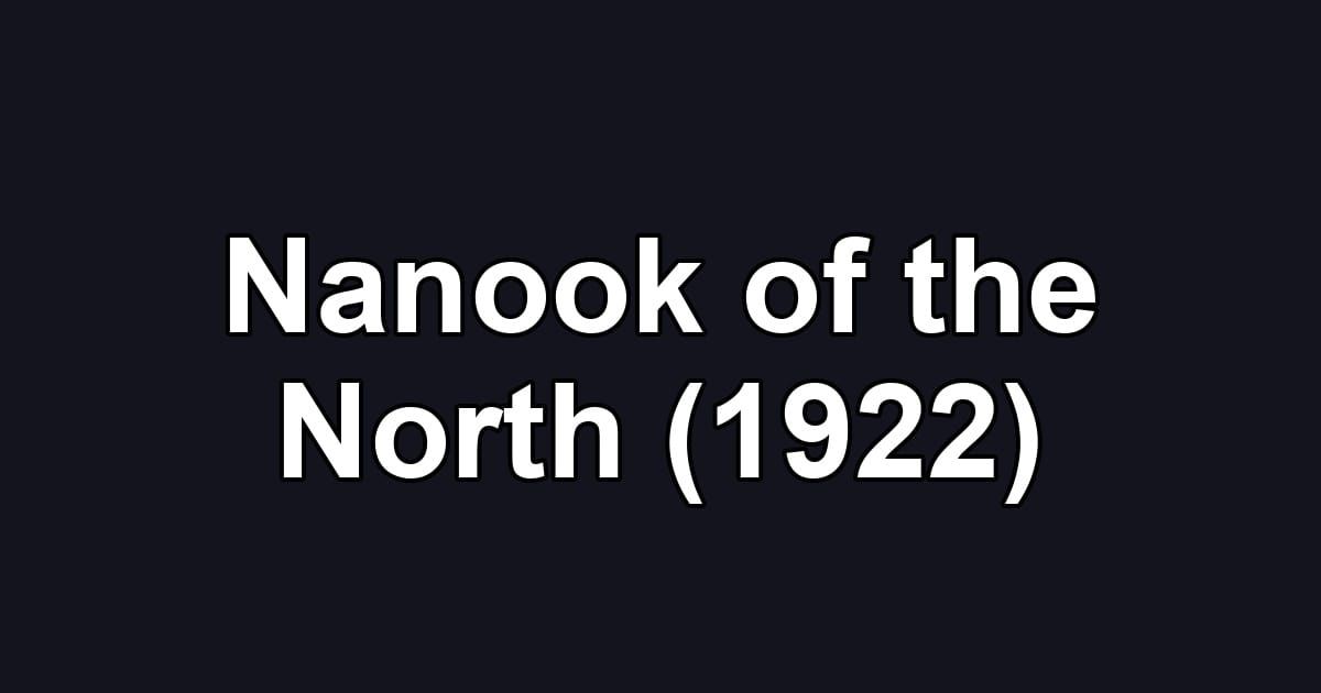 Nanook of the North (1922)