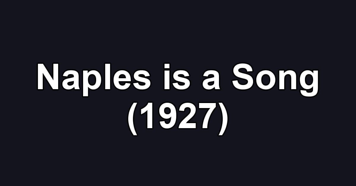 Naples is a Song (1927)