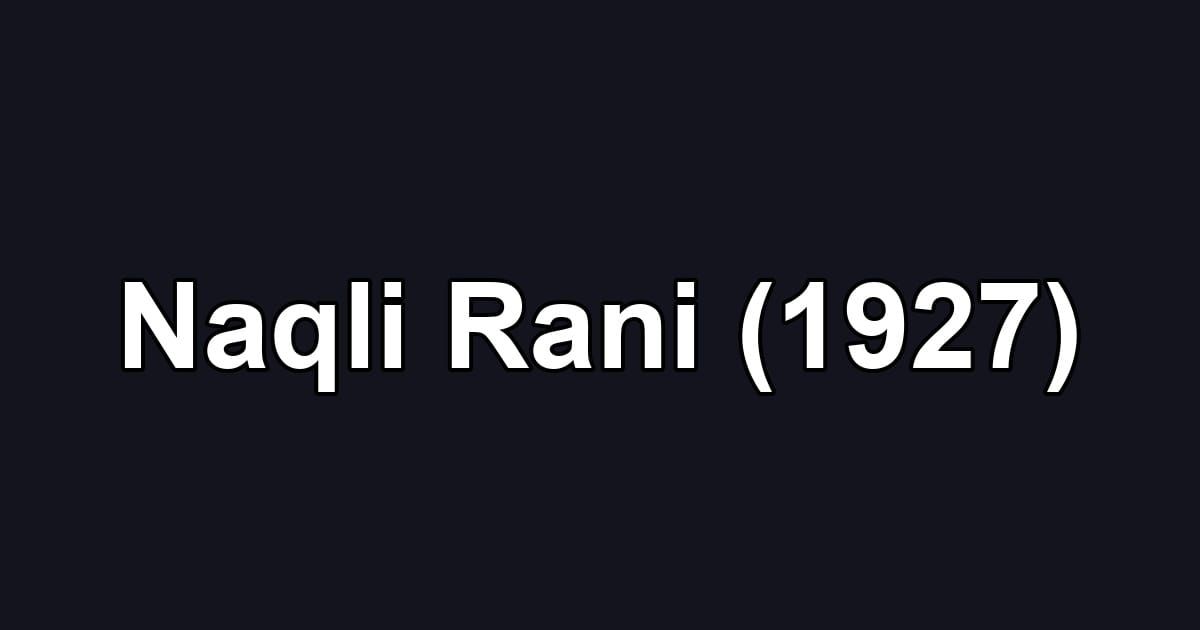 Naqli Rani (1927)