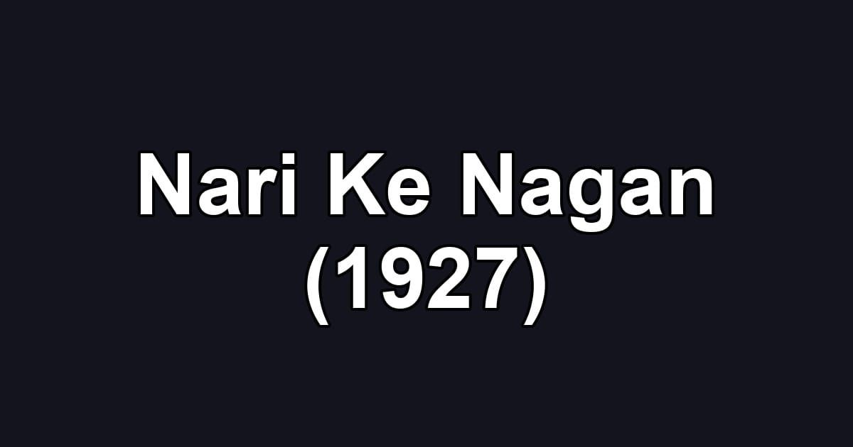 Nari Ke Nagan (1927)