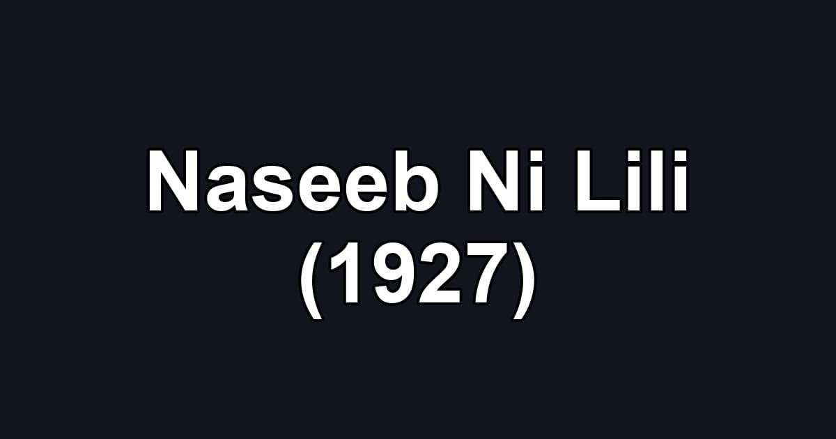 Naseeb Ni Lili (1927)