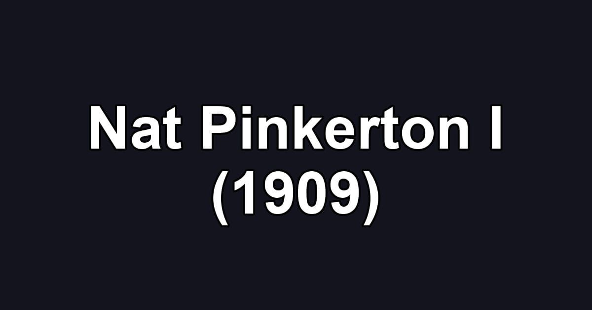 Nat Pinkerton I (1909)