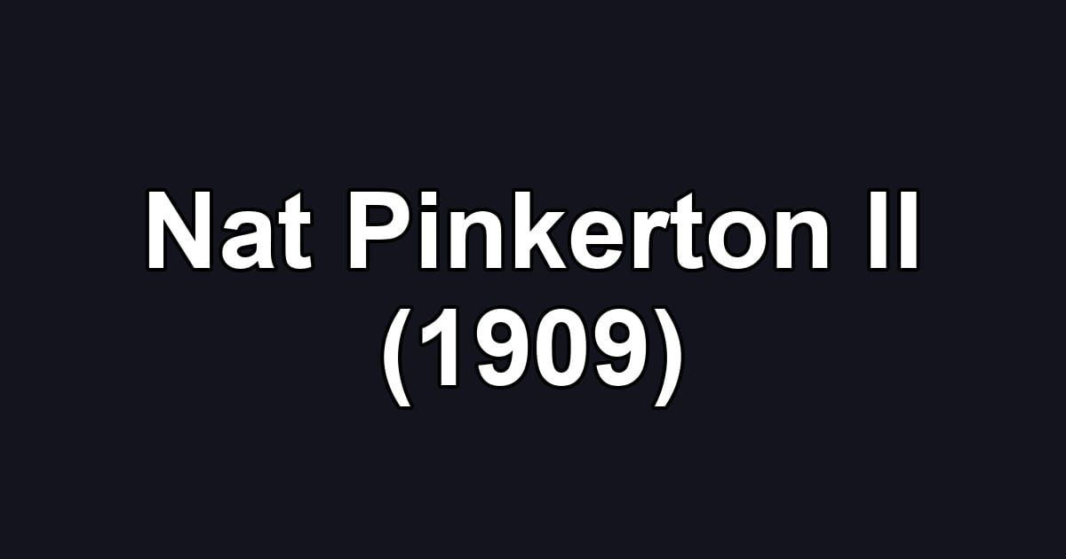 Nat Pinkerton II (1909)