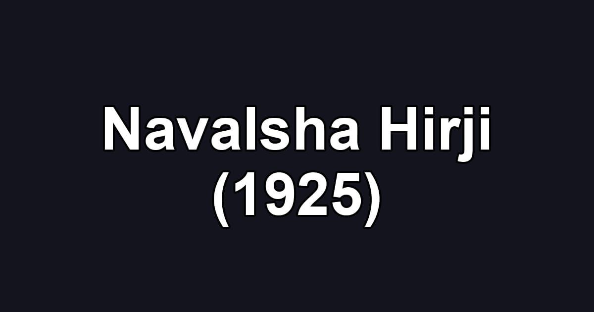 Navalsha Hirji (1925)