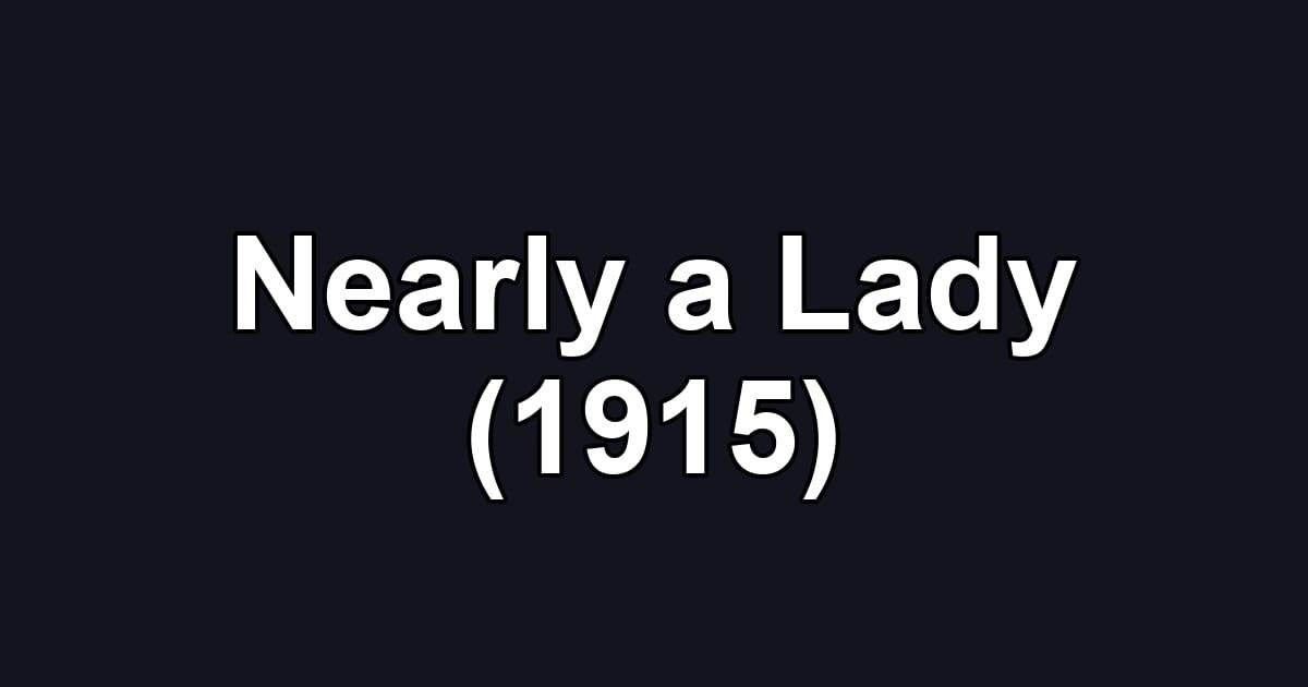 Nearly a Lady (1915)