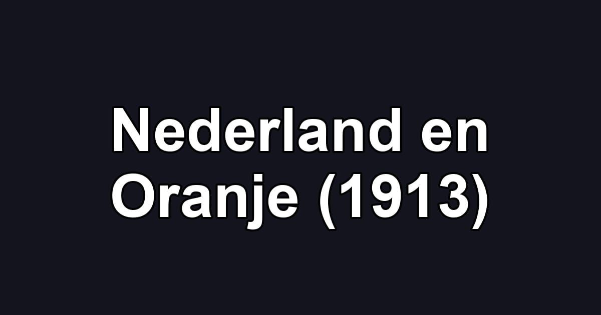 Nederland en Oranje (1913)