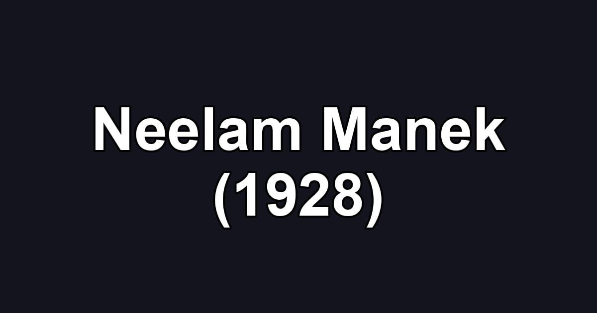 Neelam Manek (1928)