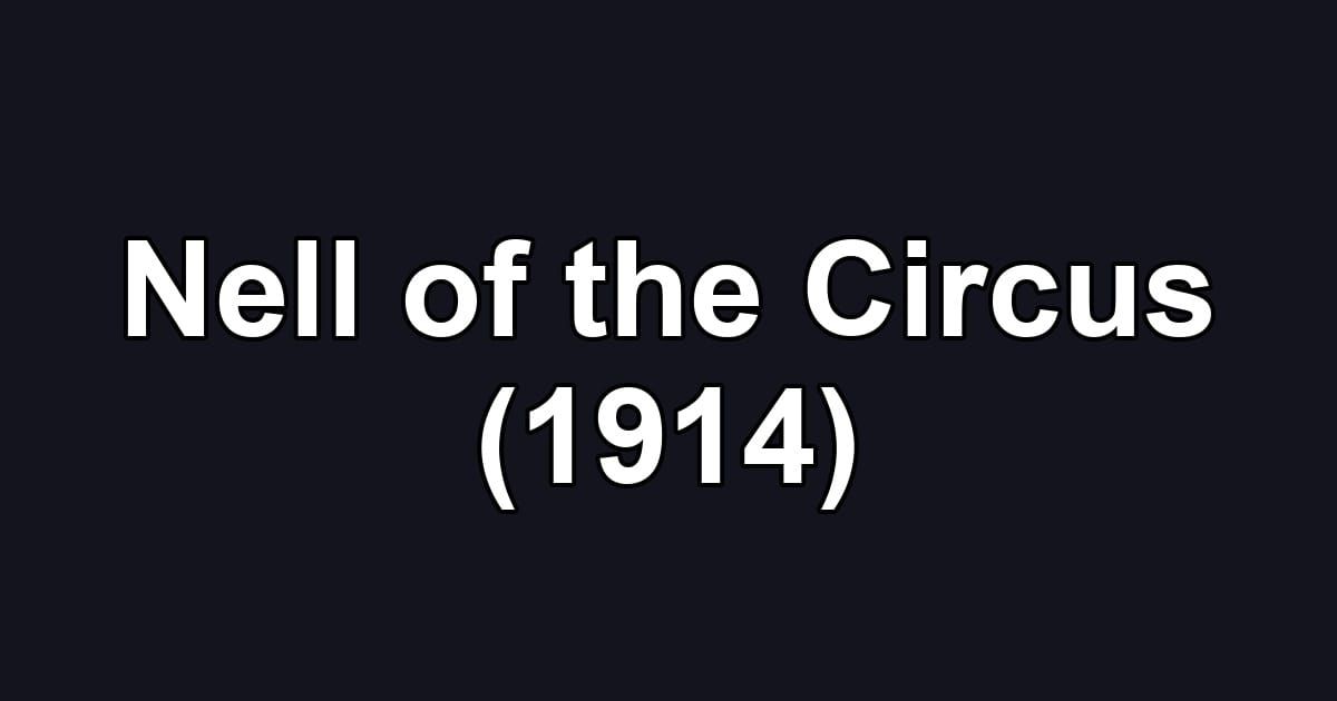 Nell of the Circus (1914)