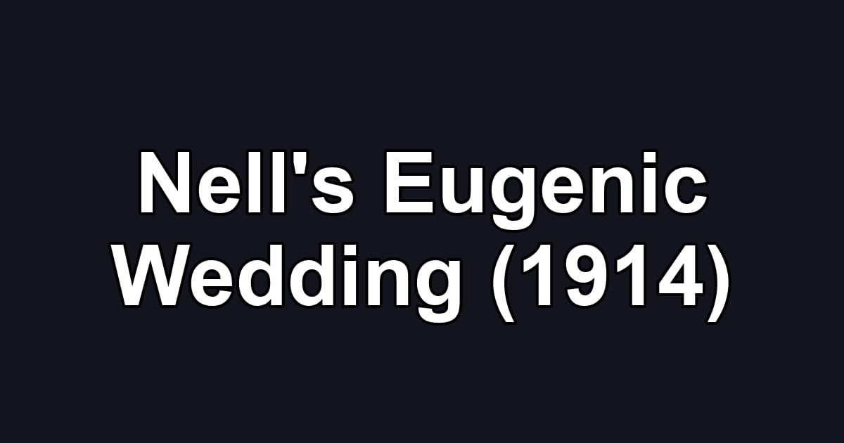 Nell's Eugenic Wedding (1914)