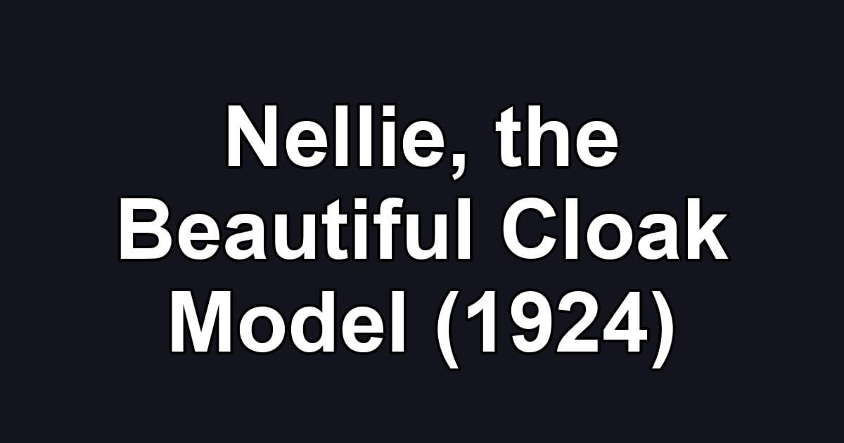 Nellie, the Beautiful Cloak Model (1924)