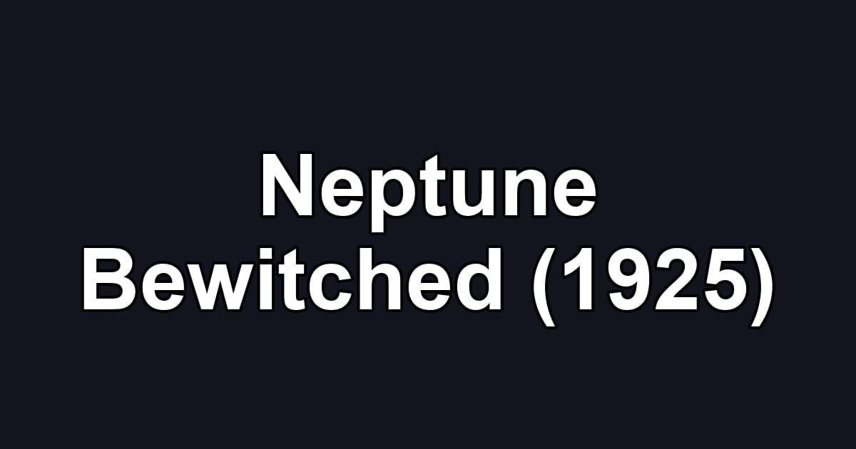 Neptune Bewitched (1925)
