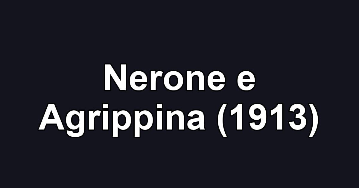 Nerone e Agrippina (1913)