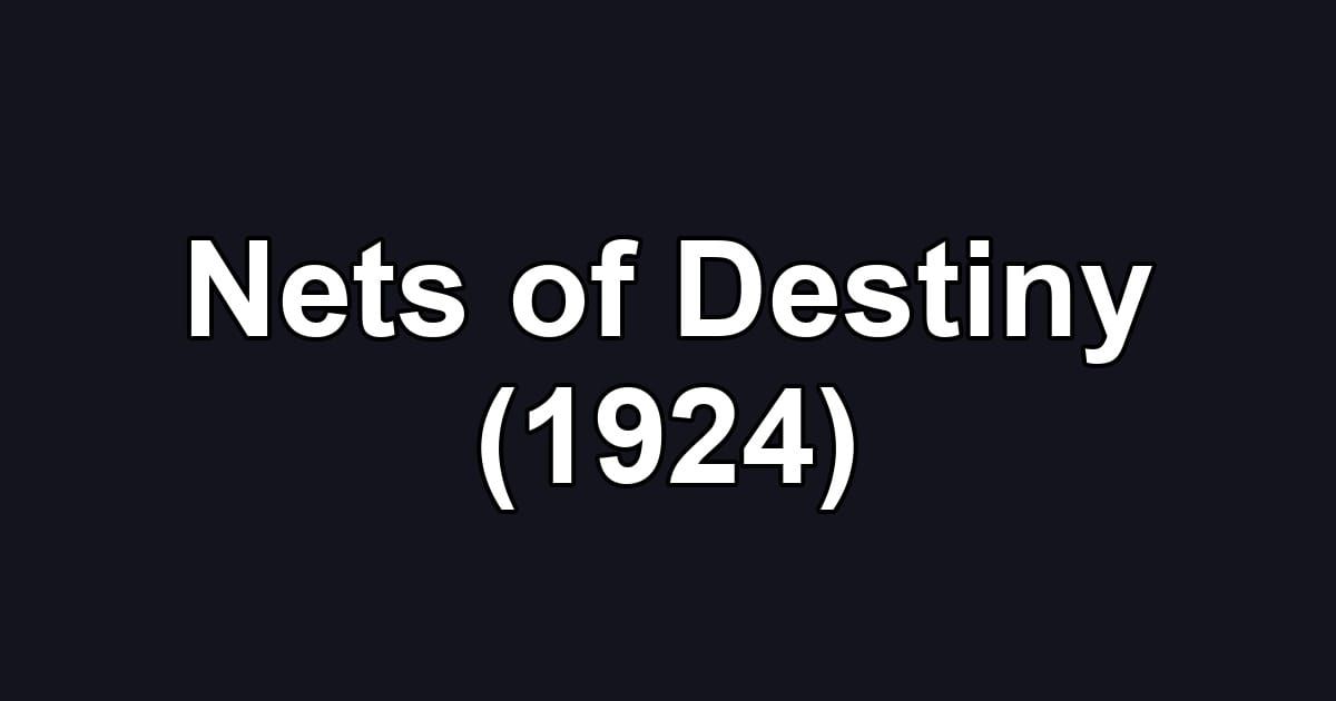 Nets of Destiny (1924)