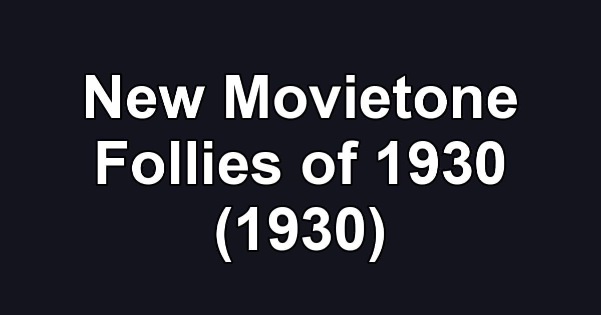 New Movietone Follies of 1930 (1930)