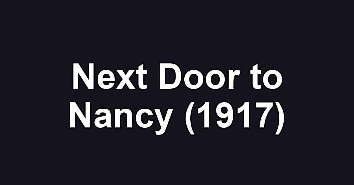 Next Door to Nancy (1917)