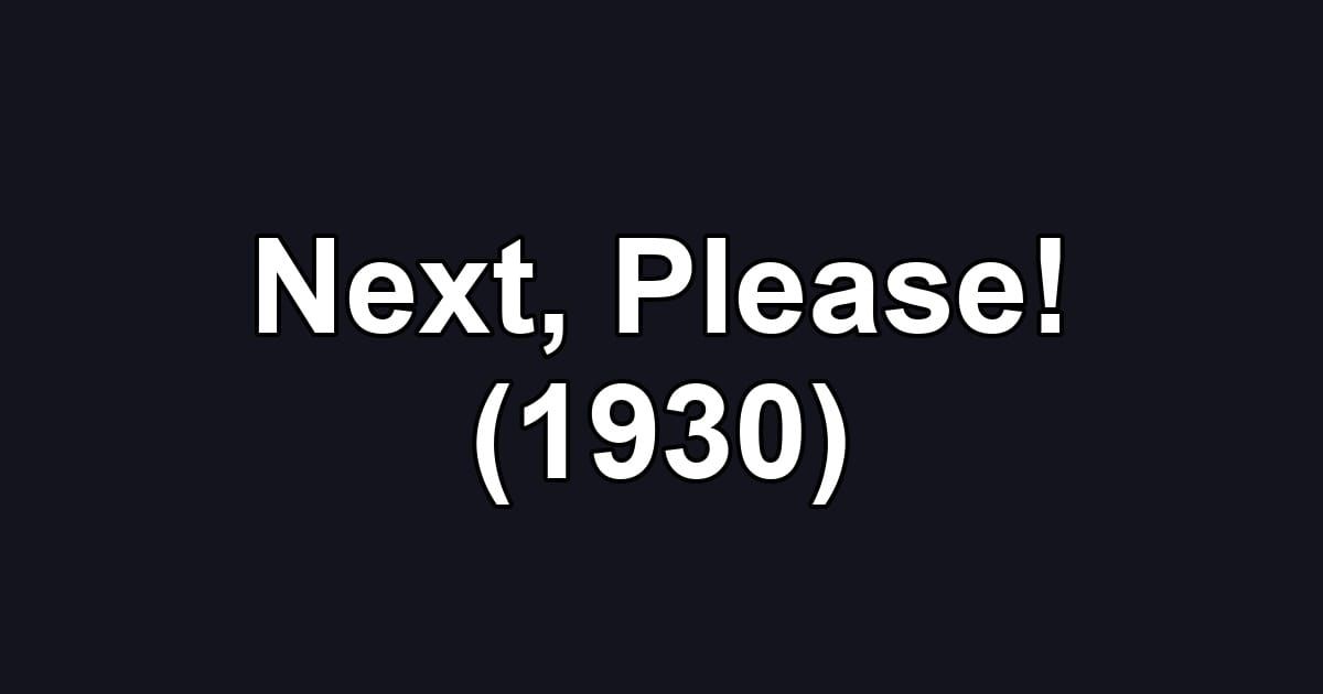 Next, Please! (1930)