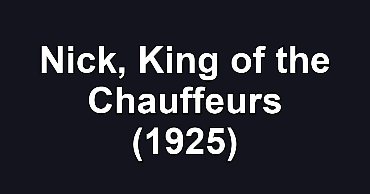 Nick, King of the Chauffeurs (1925)