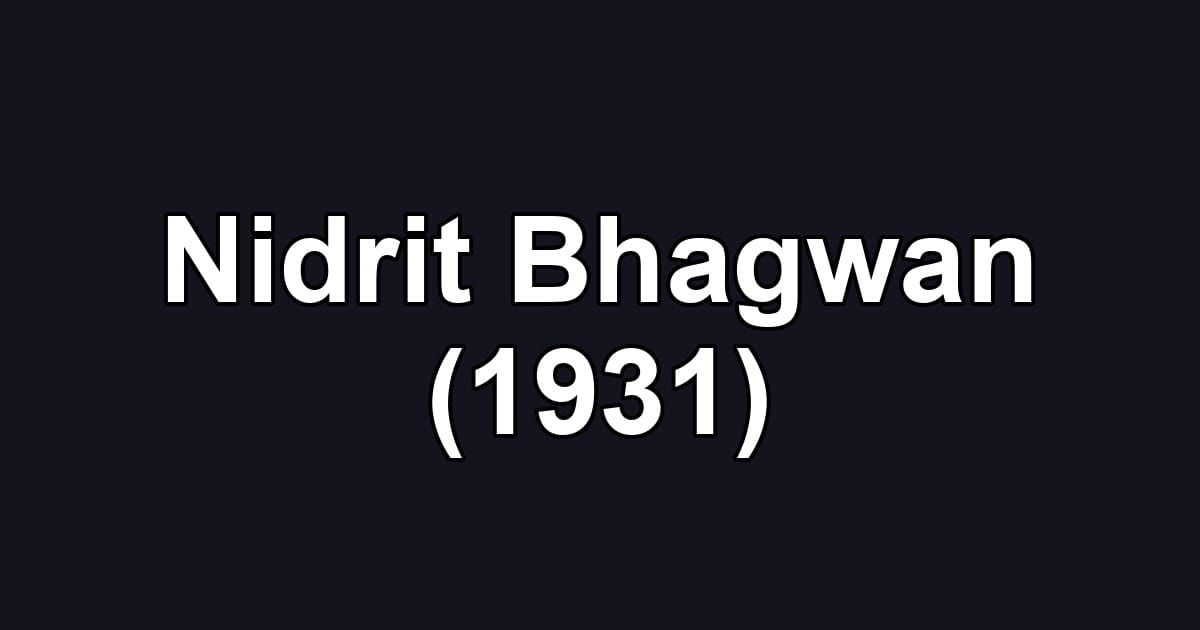 Nidrit Bhagwan (1931)