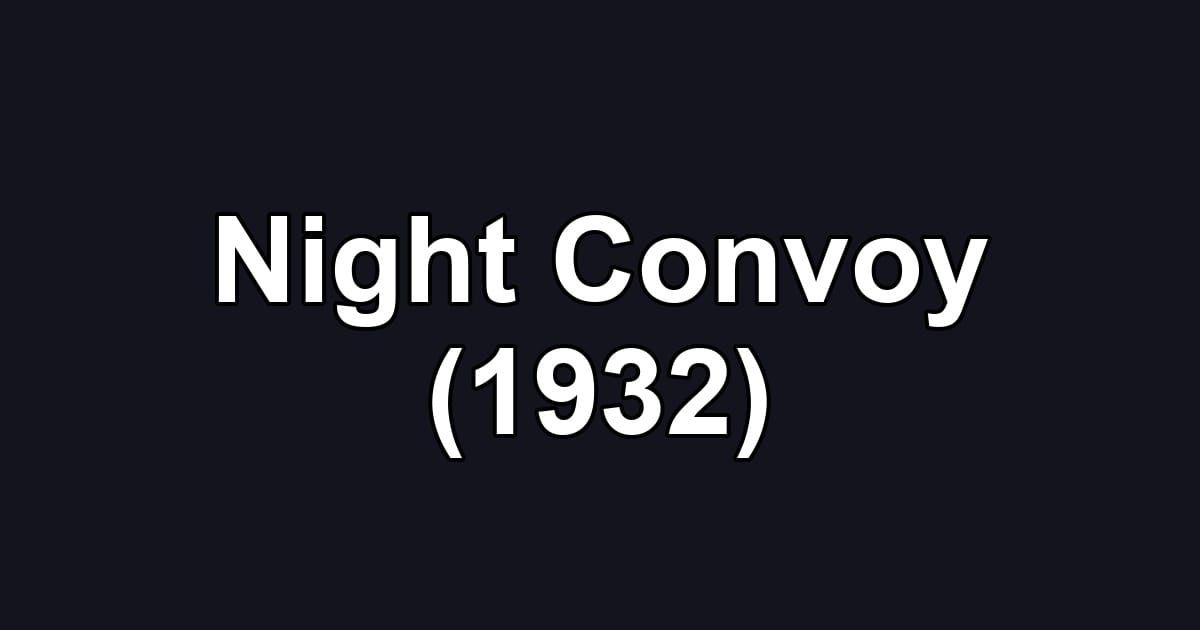 Night Convoy (1932)