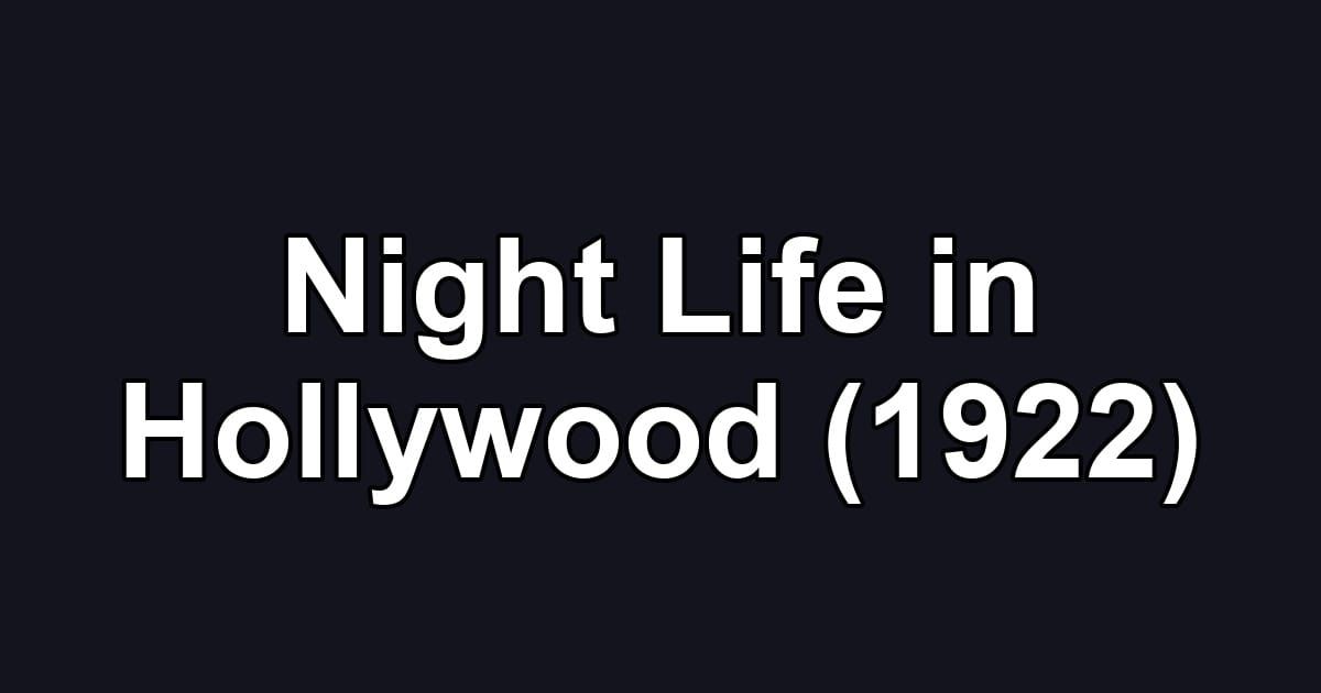 Night Life in Hollywood (1922)