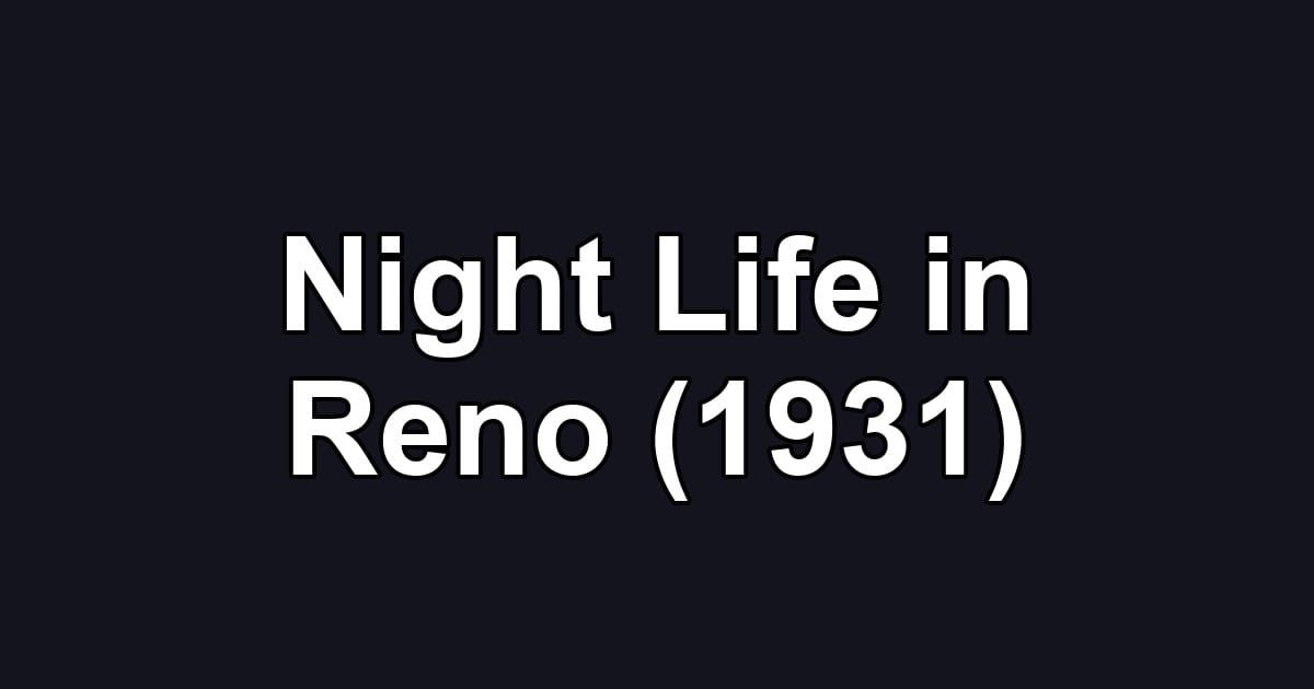 Night Life in Reno (1931)