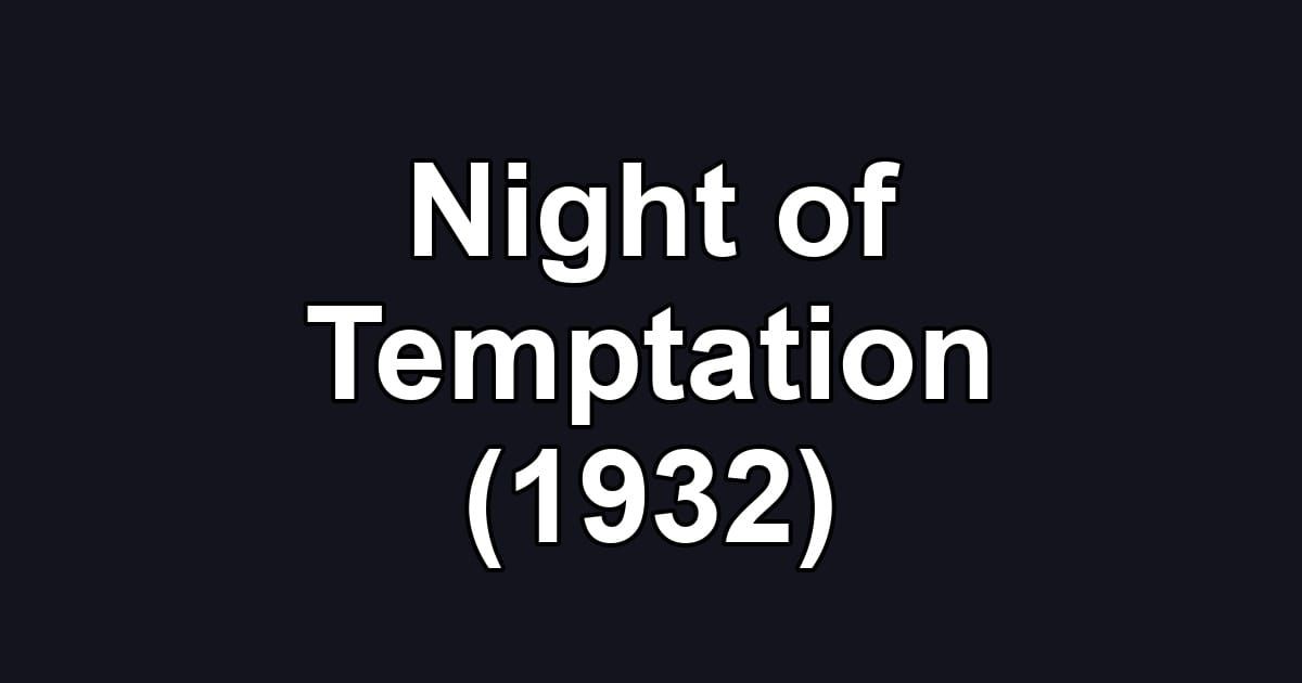 Night of Temptation (1932)