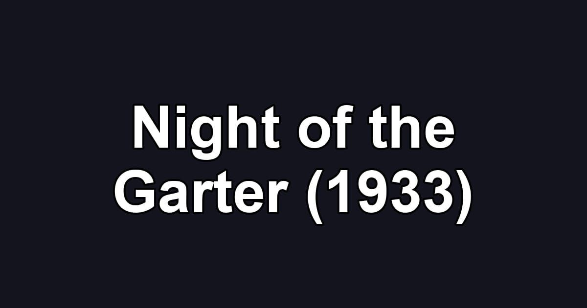 Night of the Garter (1933)